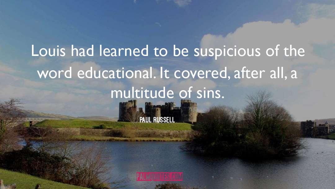 Paul Russell Quotes: Louis had learned to be