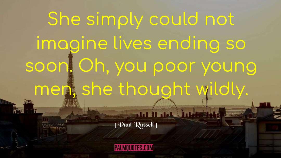 Paul Russell Quotes: She simply could not imagine