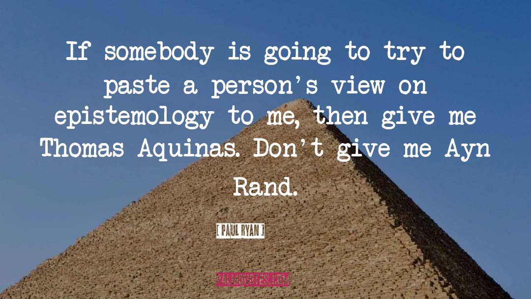 Paul Ryan Quotes: If somebody is going to