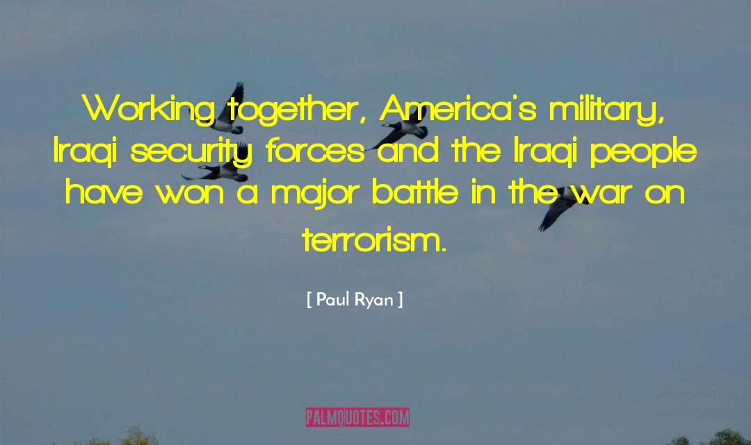 Paul Ryan Quotes: Working together, America's military, Iraqi