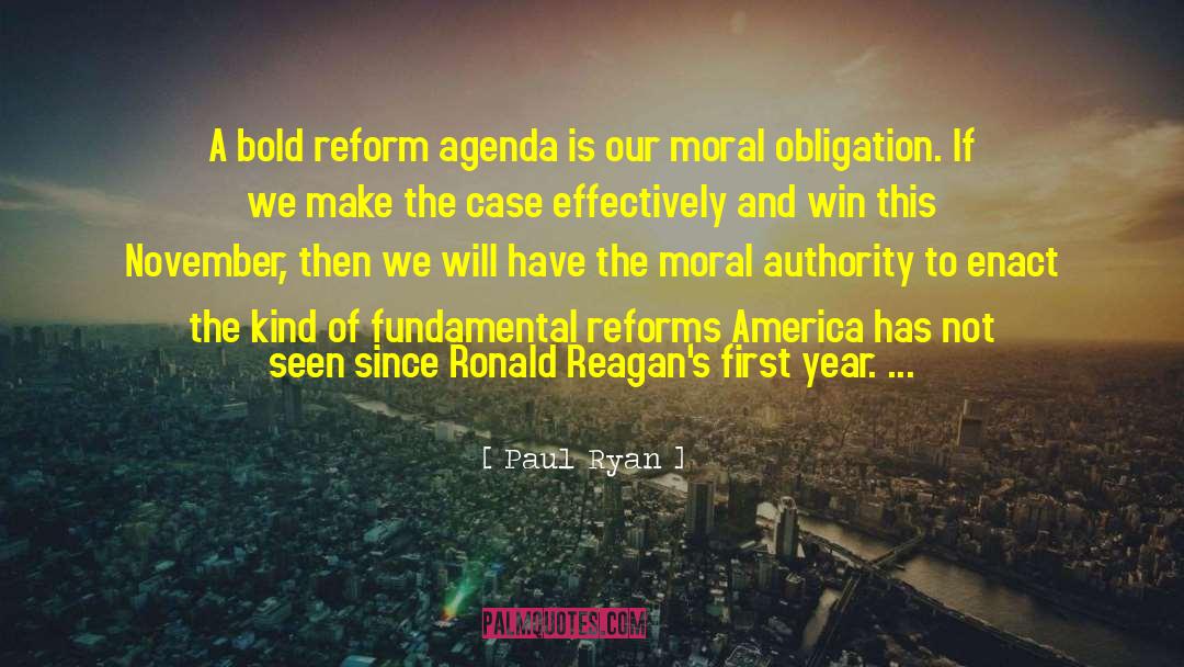Paul Ryan Quotes: A bold reform agenda is