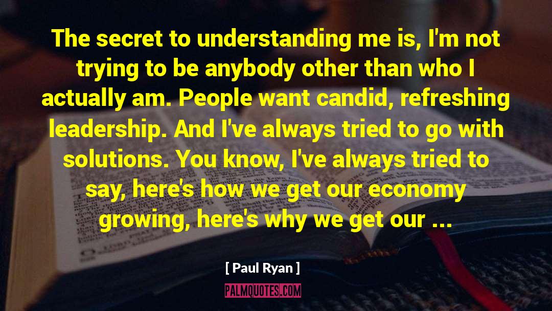 Paul Ryan Quotes: The secret to understanding me