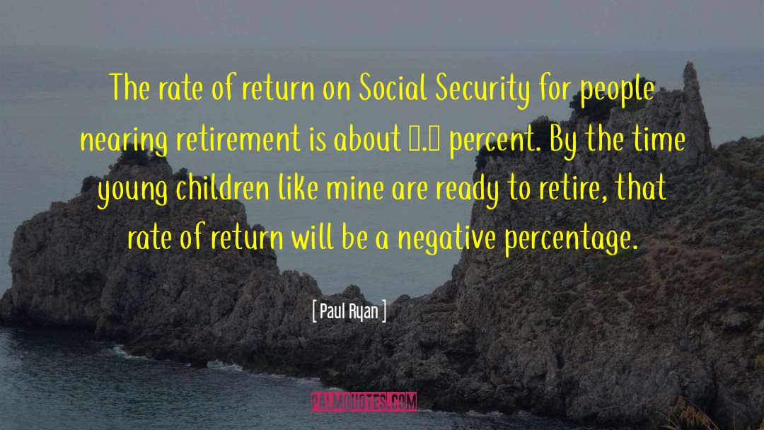 Paul Ryan Quotes: The rate of return on