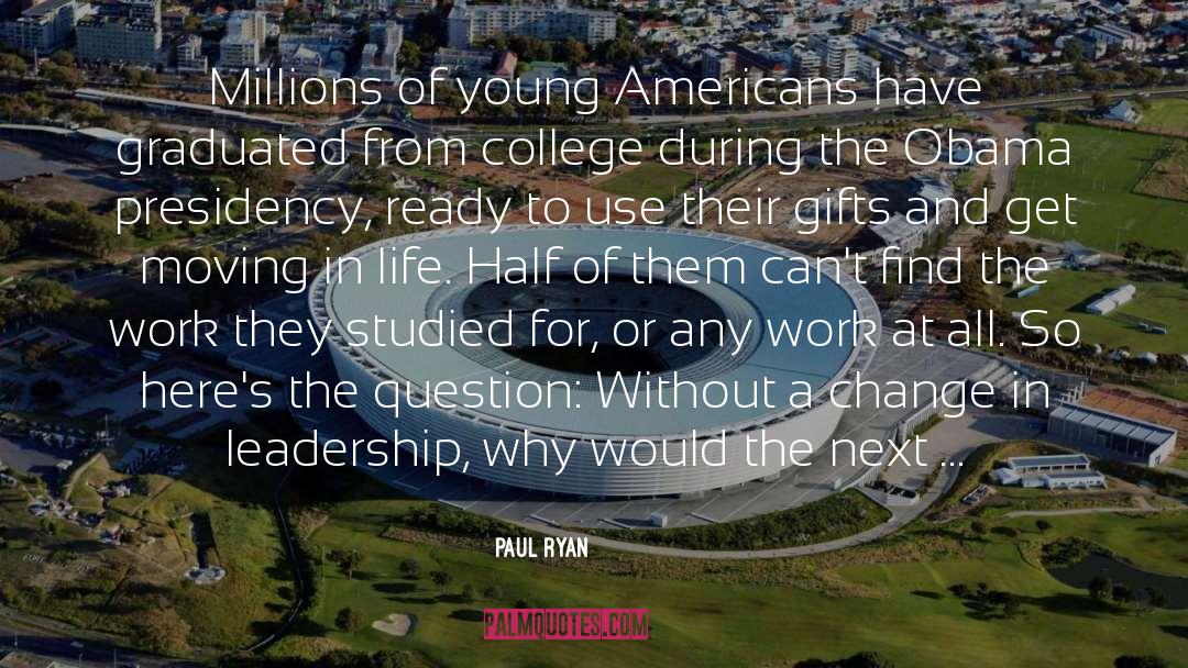 Paul Ryan Quotes: Millions of young Americans have