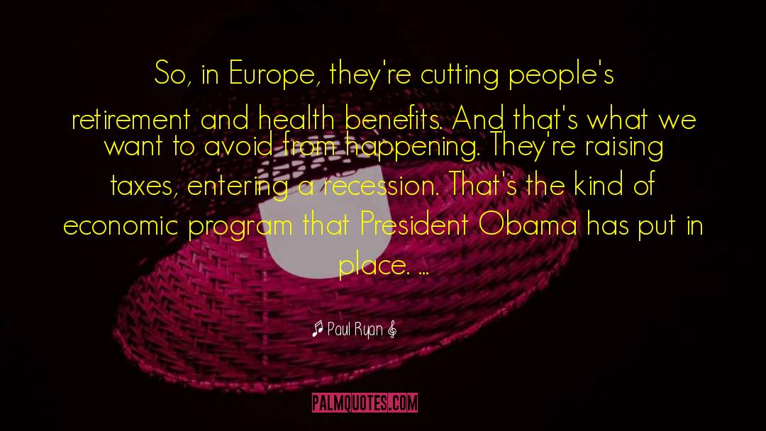 Paul Ryan Quotes: So, in Europe, they're cutting