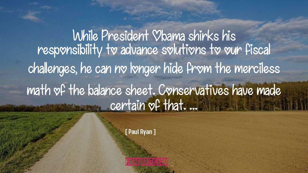 Paul Ryan Quotes: While President Obama shirks his