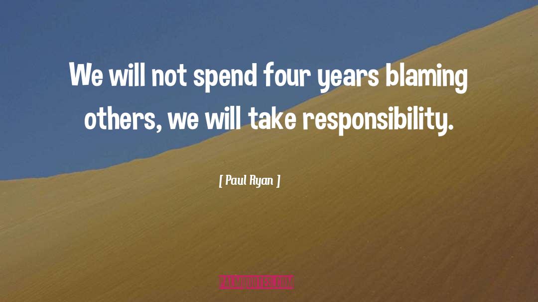 Paul Ryan Quotes: We will not spend four