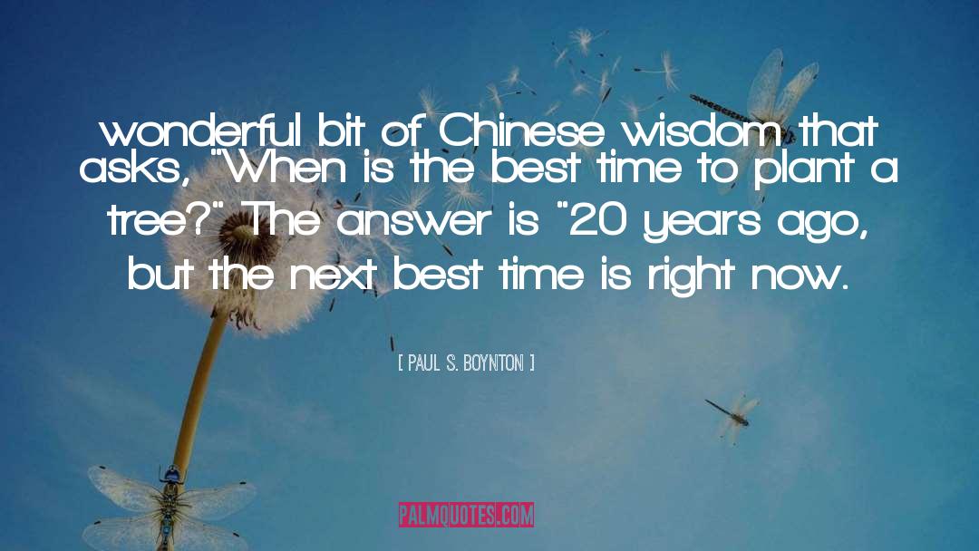 Paul S. Boynton Quotes: wonderful bit of Chinese wisdom