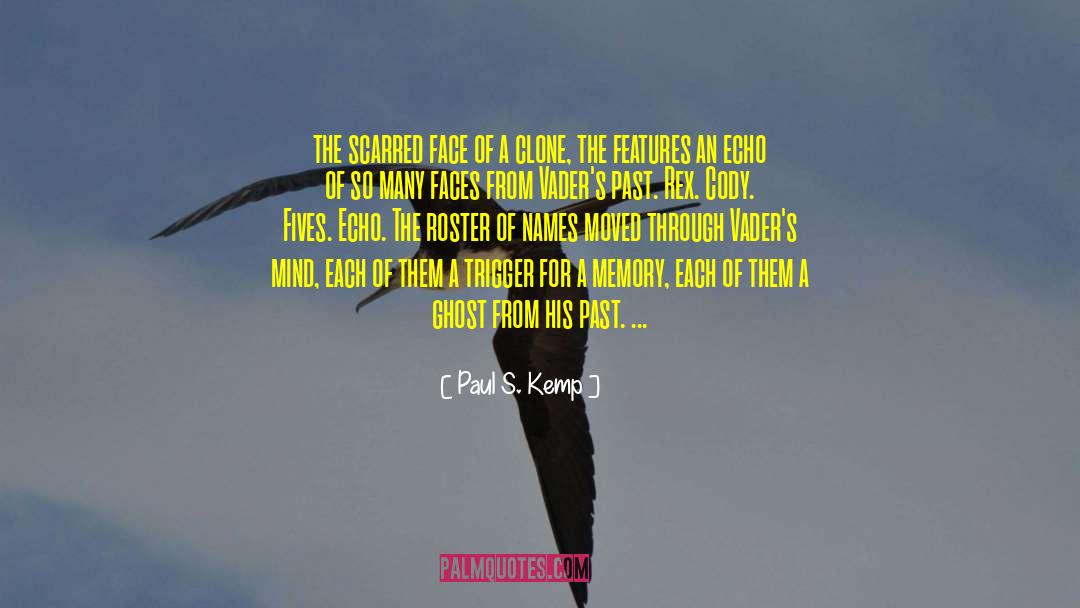 Paul S. Kemp Quotes: the scarred face of a