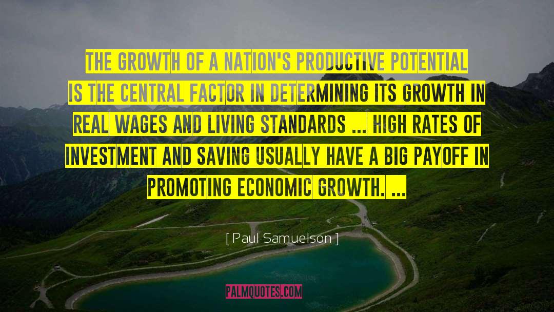 Paul Samuelson Quotes: The growth of a nation's