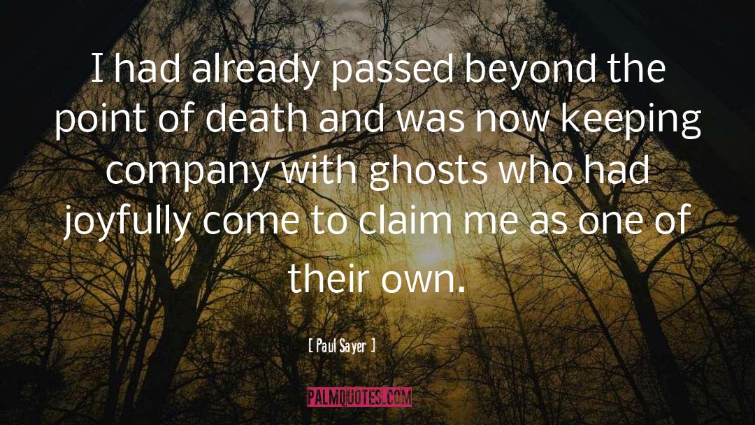 Paul Sayer Quotes: I had already passed beyond