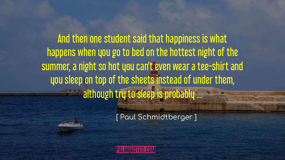Paul Schmidtberger Quotes: And then one student said