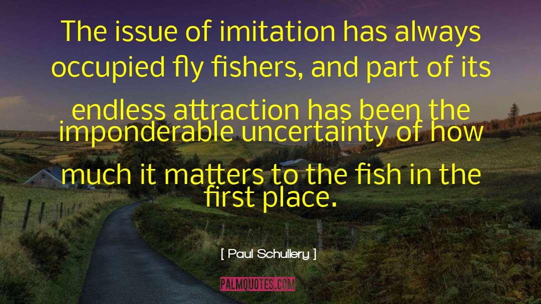 Paul Schullery Quotes: The issue of imitation has