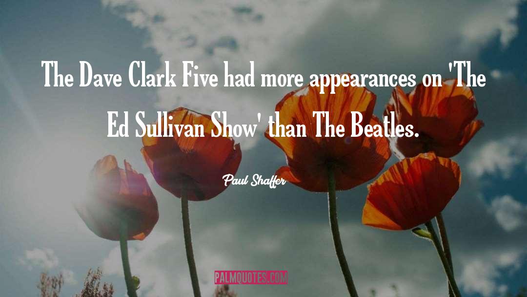 Paul Shaffer Quotes: The Dave Clark Five had