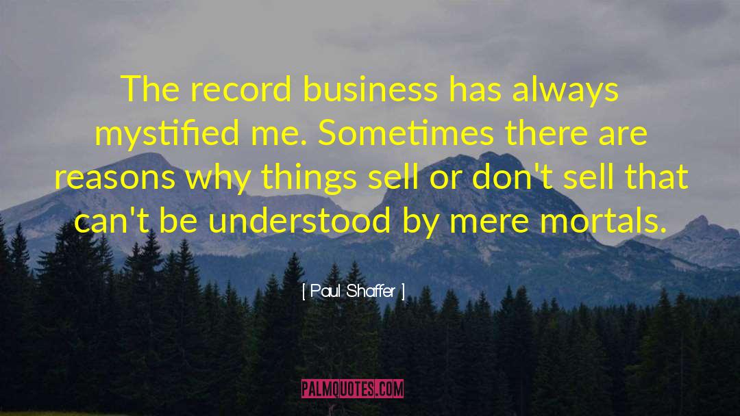 Paul Shaffer Quotes: The record business has always