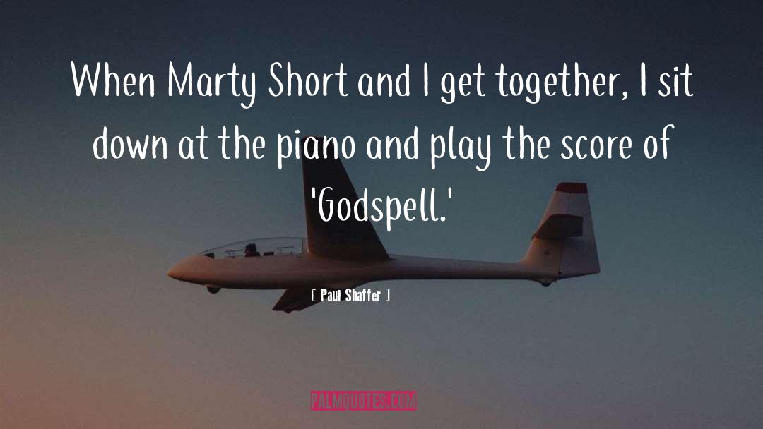 Paul Shaffer Quotes: When Marty Short and I