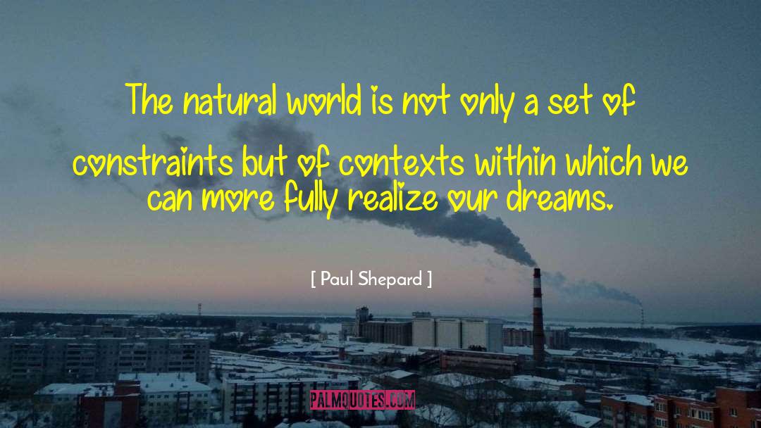 Paul Shepard Quotes: The natural world is not