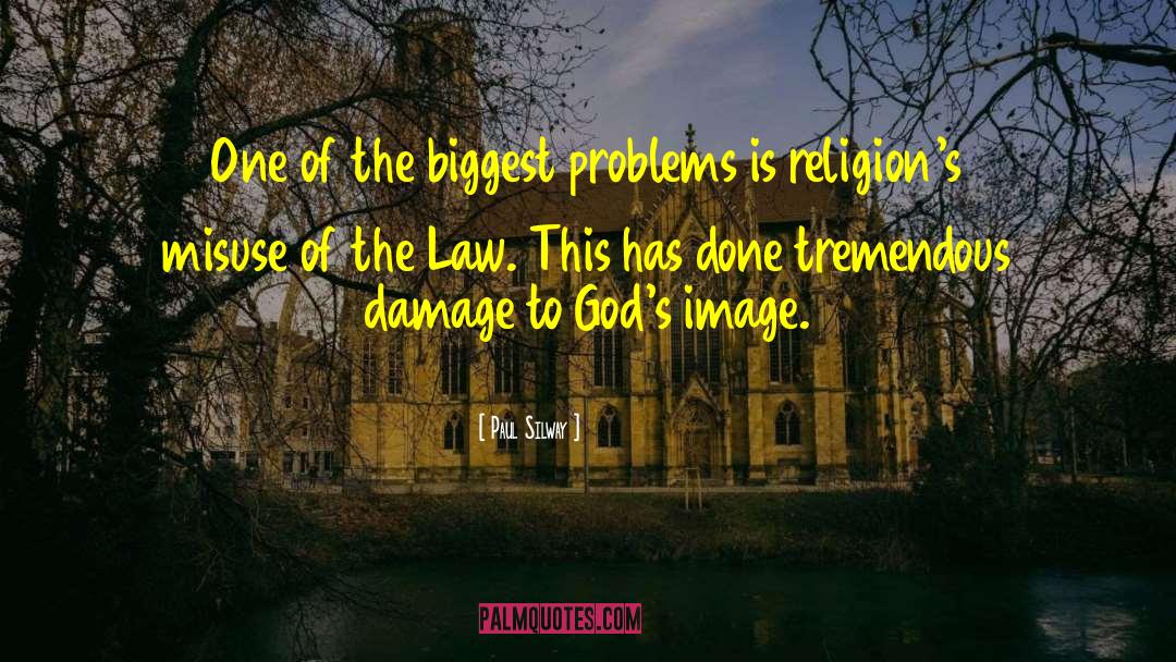 Paul Silway Quotes: One of the biggest problems