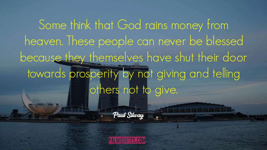 Paul Silway Quotes: Some think that God rains