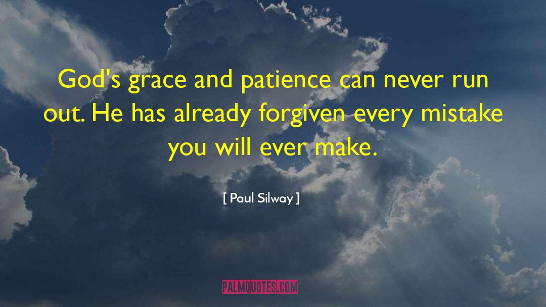 Paul Silway Quotes: God's grace and patience can