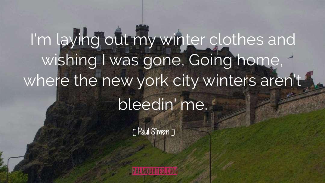 Paul Simon Quotes: I'm laying out my winter