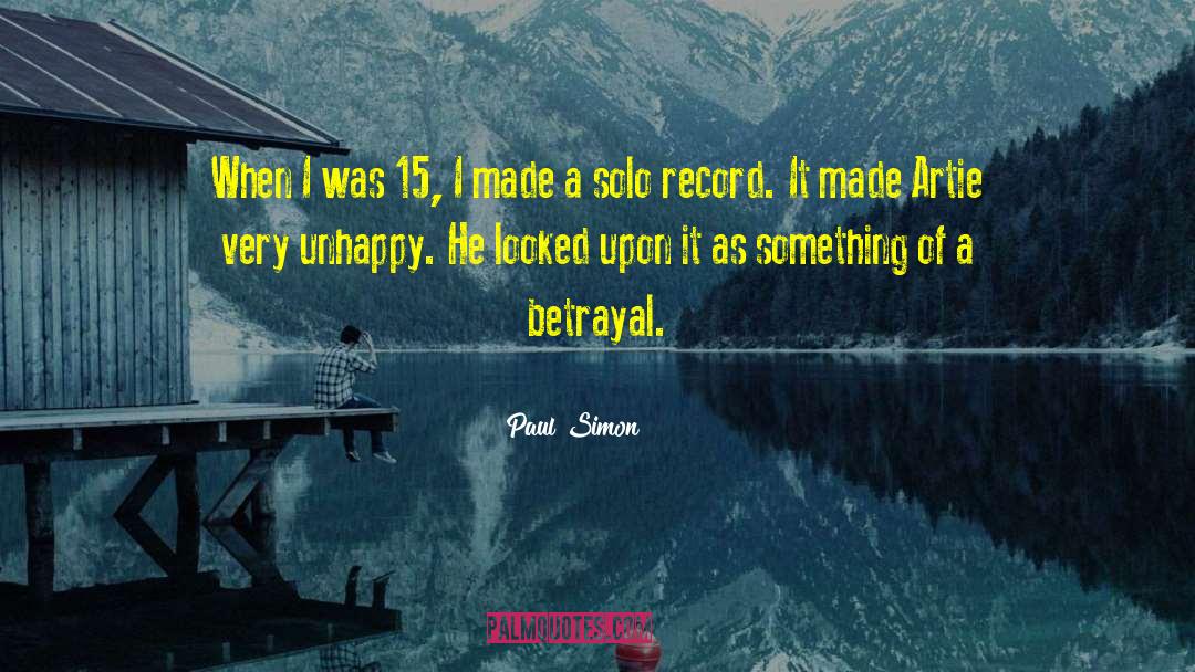 Paul Simon Quotes: When I was 15, I