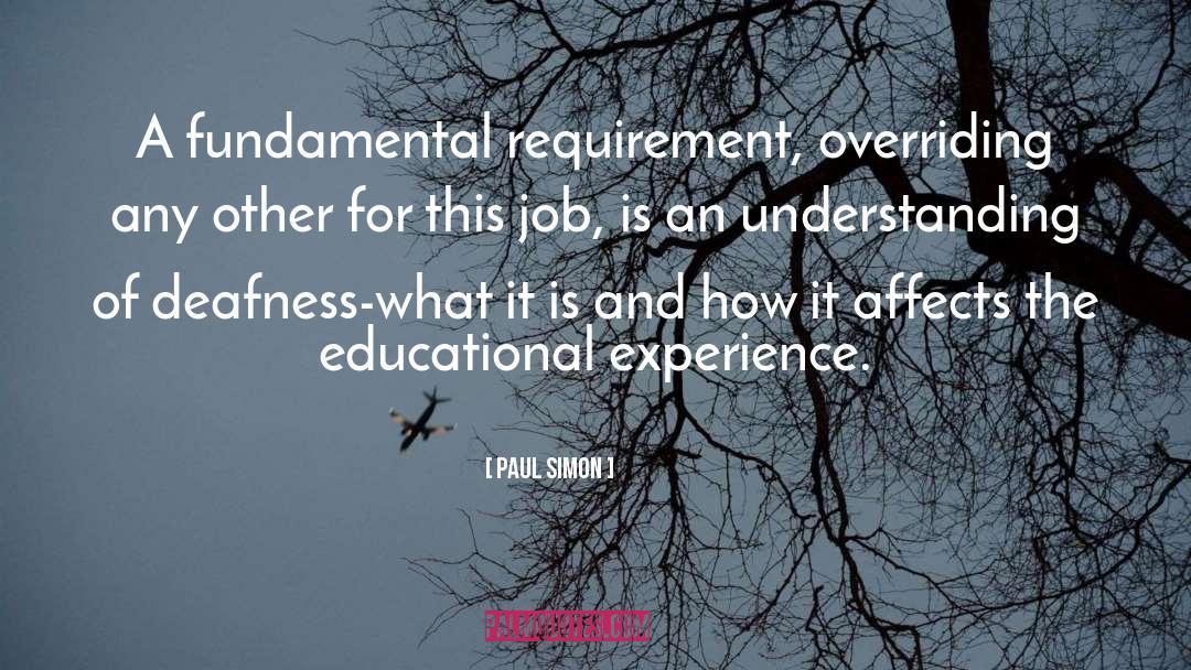 Paul Simon Quotes: A fundamental requirement, overriding any