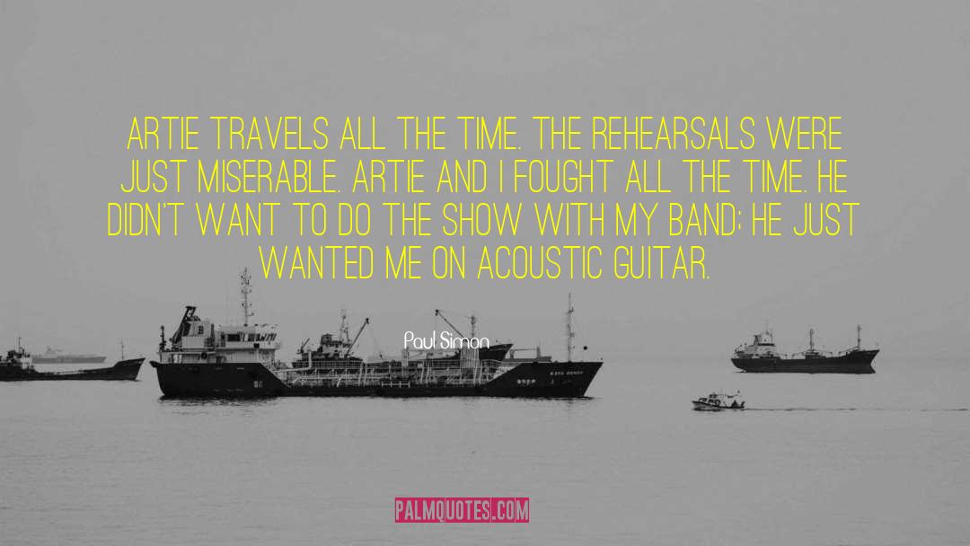 Paul Simon Quotes: Artie travels all the time.