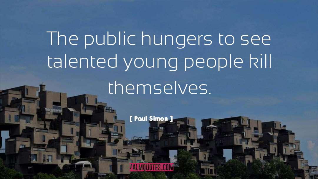 Paul Simon Quotes: The public hungers to see