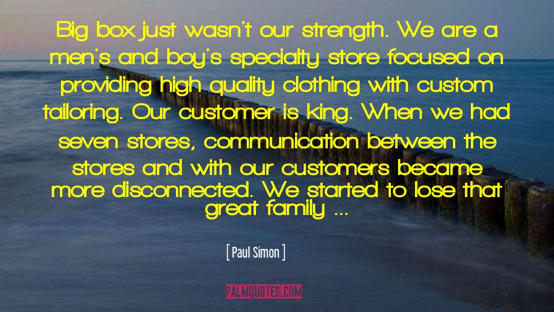 Paul Simon Quotes: Big box just wasn't our