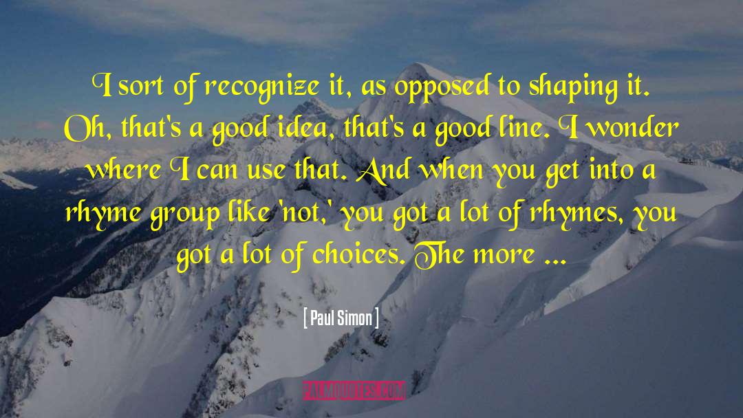 Paul Simon Quotes: I sort of recognize it,