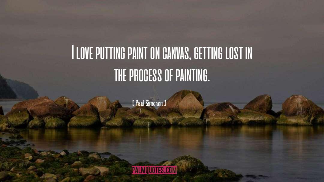 Paul Simonon Quotes: I love putting paint on