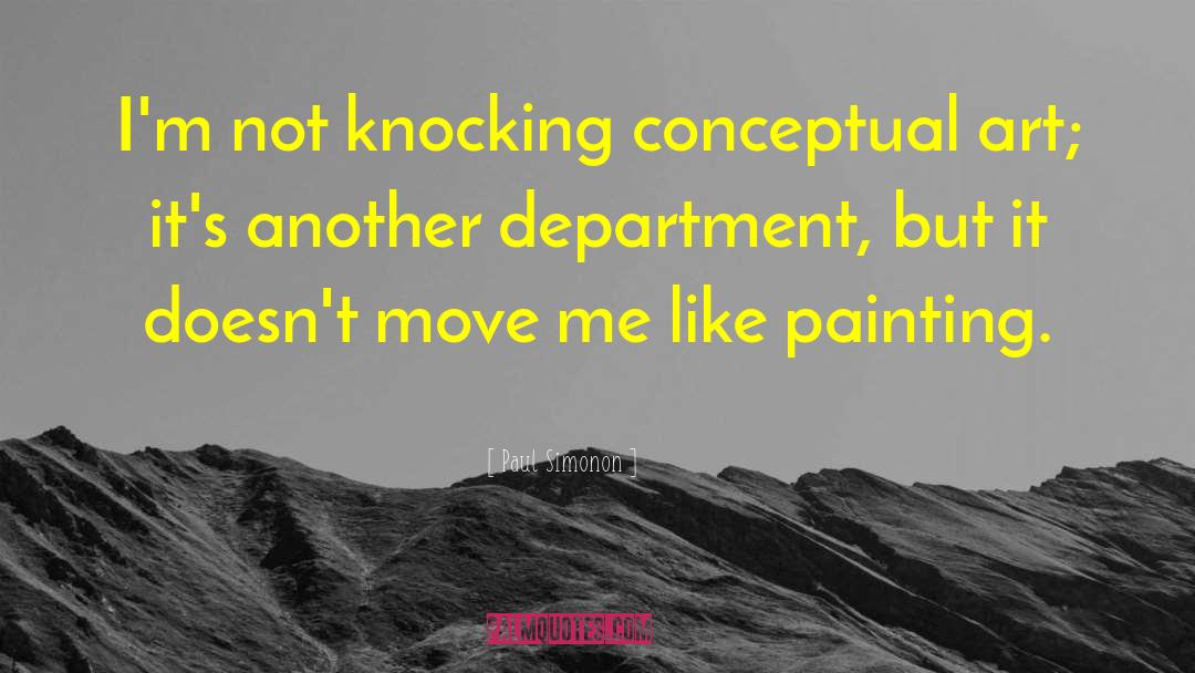 Paul Simonon Quotes: I'm not knocking conceptual art;