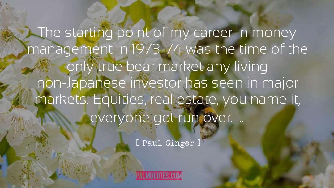 Paul Singer Quotes: The starting point of my