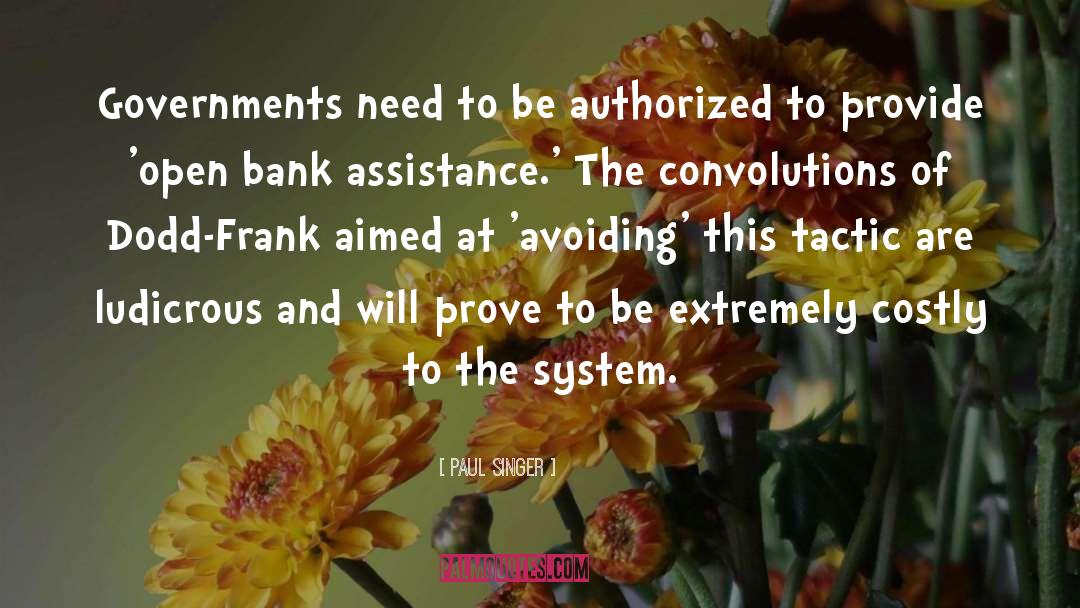 Paul Singer Quotes: Governments need to be authorized