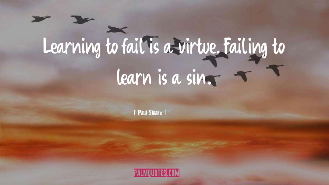 Paul Sloane Quotes: Learning to fail is a