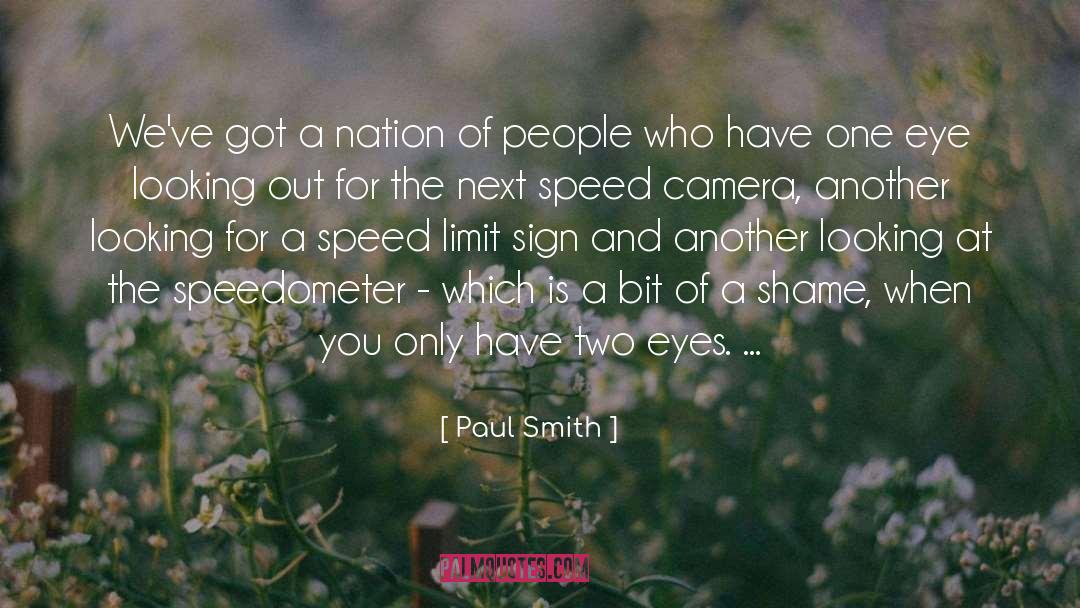 Paul Smith Quotes: We've got a nation of