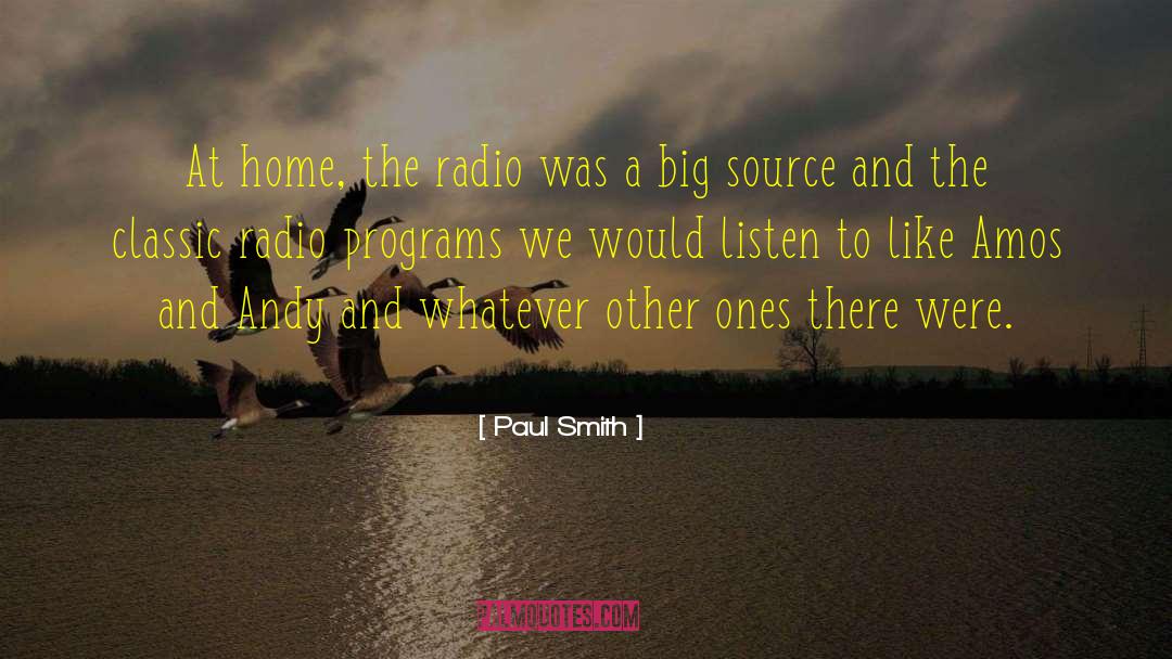 Paul Smith Quotes: At home, the radio was