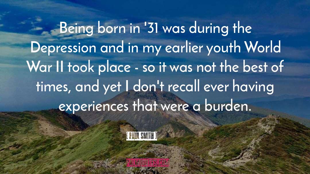 Paul Smith Quotes: Being born in '31 was