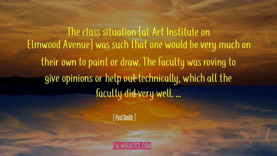 Paul Smith Quotes: The class situation [at Art