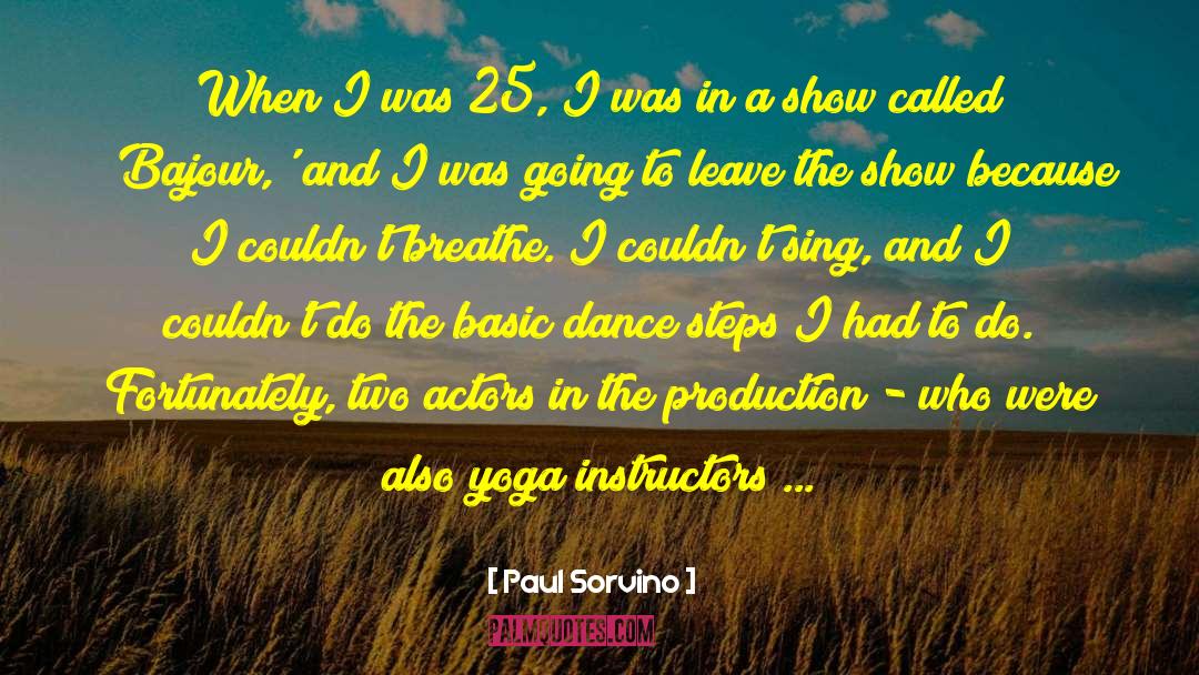 Paul Sorvino Quotes: When I was 25, I