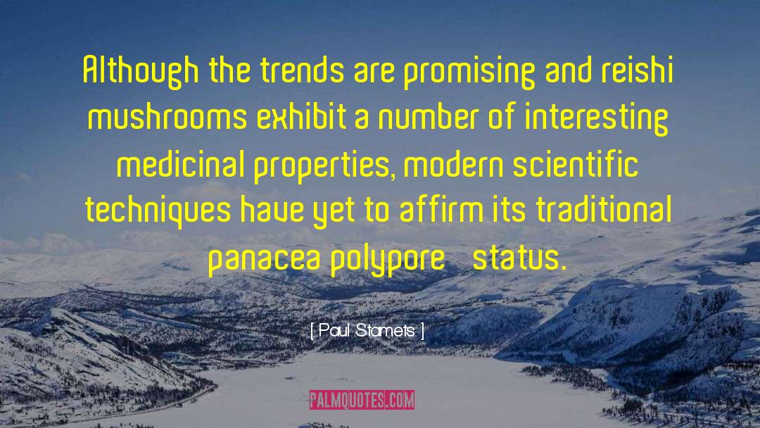 Paul Stamets Quotes: Although the trends are promising