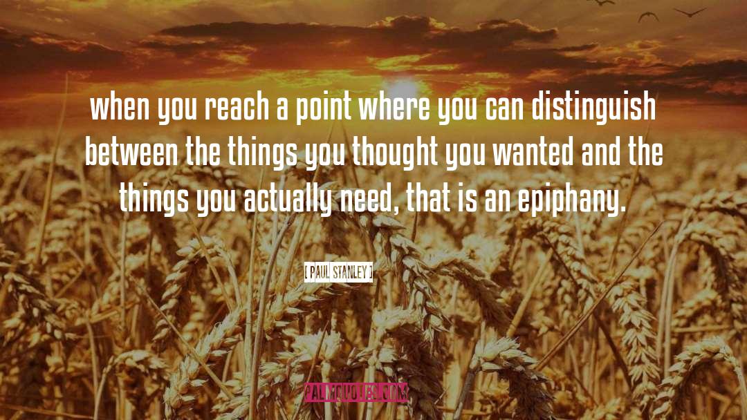 Paul Stanley Quotes: when you reach a point