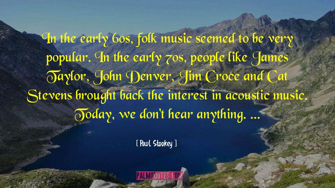 Paul Stookey Quotes: In the early 60s, folk