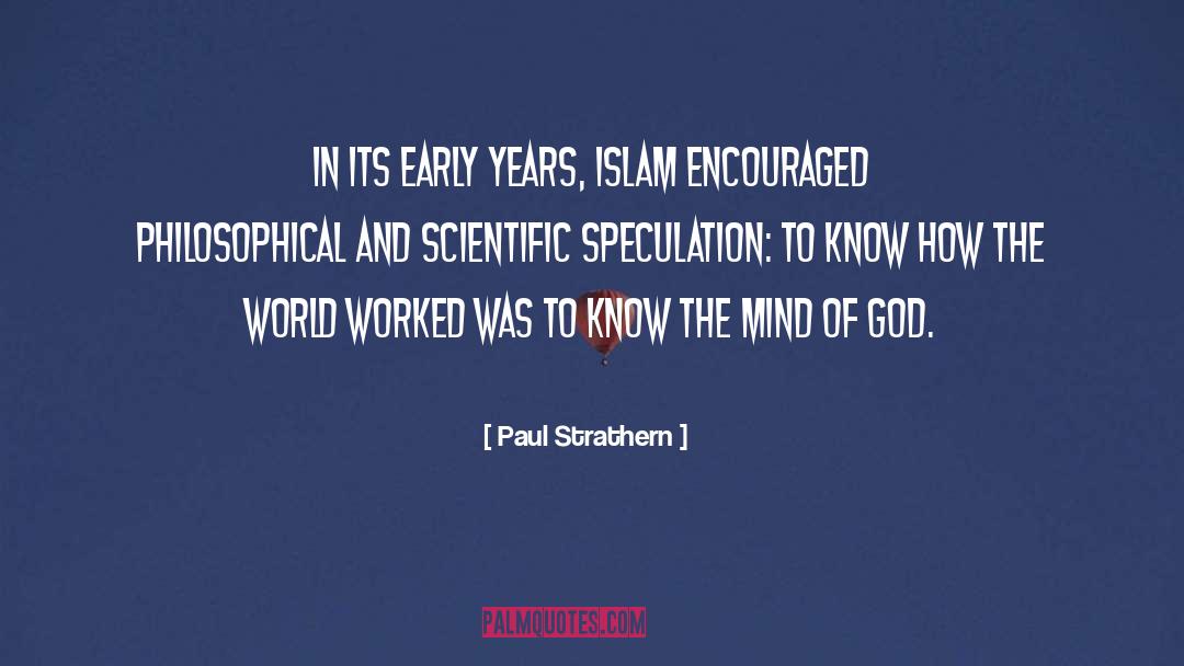 Paul Strathern Quotes: In its early years, Islam