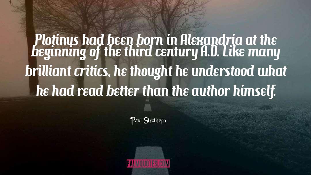 Paul Strathern Quotes: Plotinus had been born in