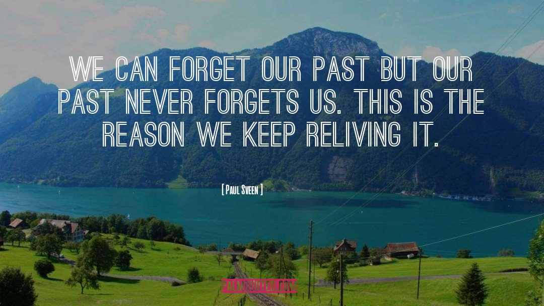 Paul Sveen Quotes: We can forget our past