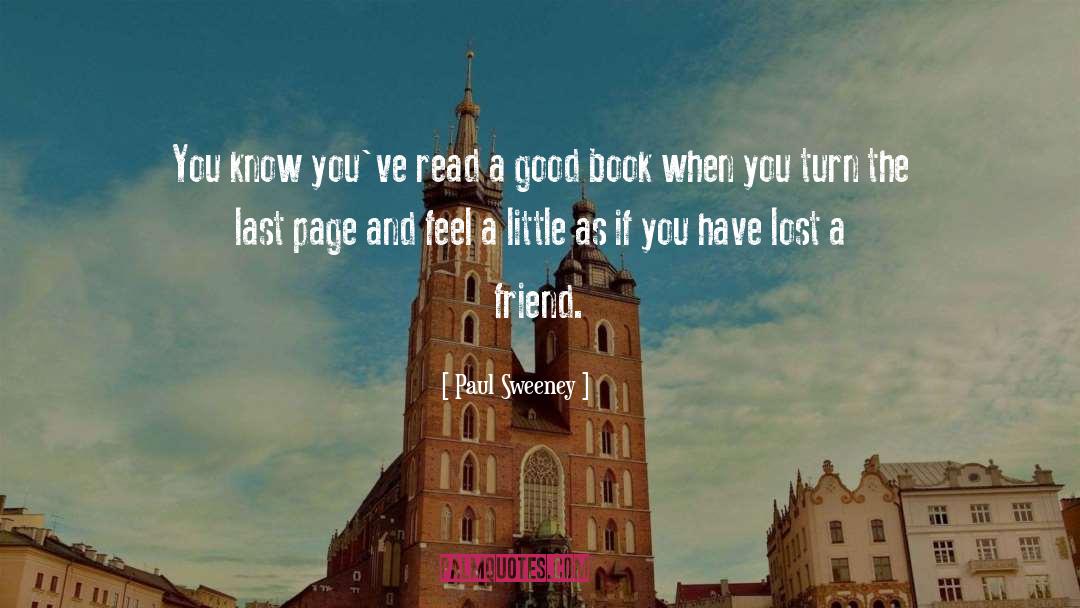 Paul Sweeney Quotes: You know you've read a