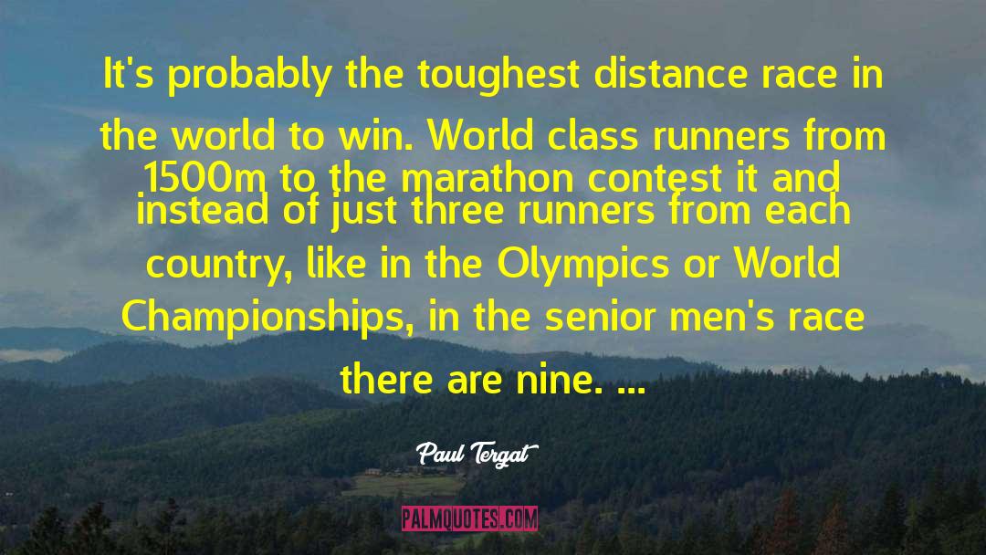 Paul Tergat Quotes: It's probably the toughest distance