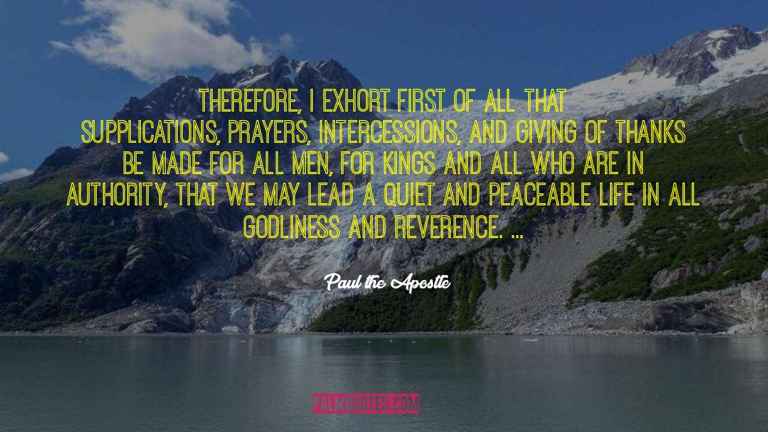 Paul The Apostle Quotes: Therefore, I exhort first of